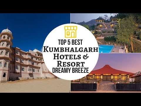 Top 5 Best Kumbhalgarh Hotels & Resorts | Kumbhalgarh | Dreamy Breeze(2019)