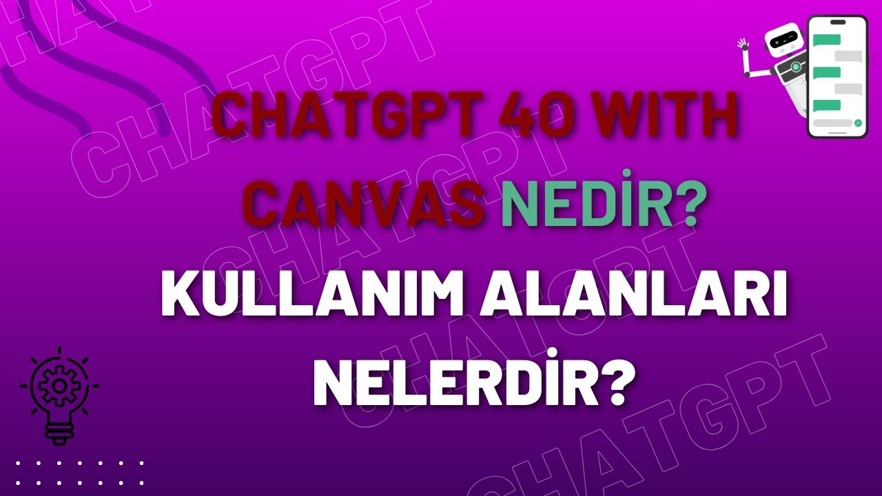 ChatGPT 4o With Canvas Nedir?