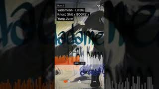 Yadamean -Lil Blu Knocc Shit x BOOX2 x Yung June