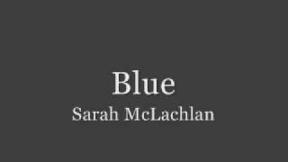 Sarah McLachlan - Blue edit