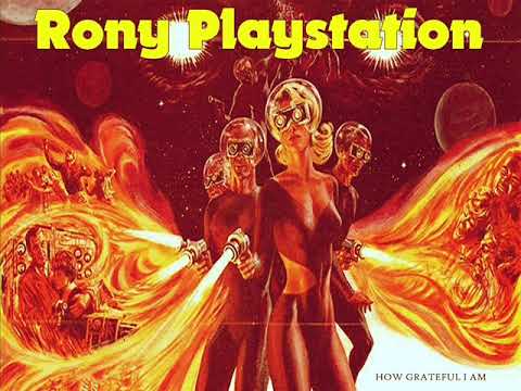 RONY PLAYSTATION -  HOW GRATEFUL I AM