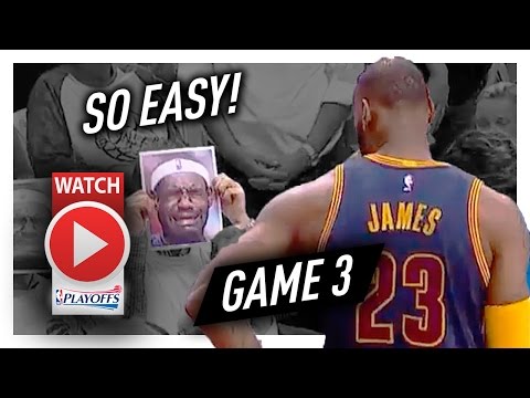 LeBron James Game 3 ECSF Highlights vs Raptors 2017 Playoffs - 35 Pts, 8 Reb, 7 Ast, EASY!