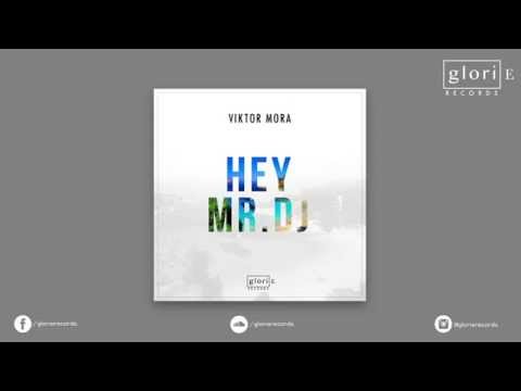 Viktor Mora - Hey Mr. DJ (Original Mix)