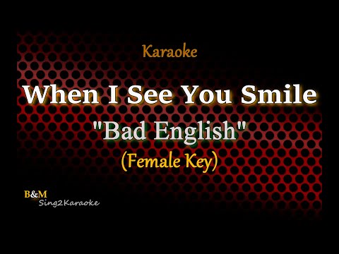 When I See You Smile - Bad English  (Female Key Karaoke Version)