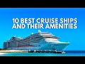10 BEST CRUISE SHIPS AND THEIR AMENITIES