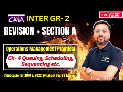 Ch 4 Queuing Scheduling Sequencing etc | OM Practical Revision | CMA Inter | By CA Raghav Goel