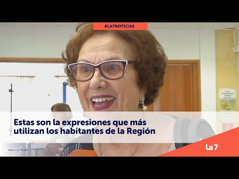 Estas son la expresiones que más utilizan los habitantes de la Región de Murcia | La 7
