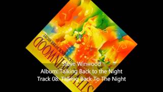 Steve Winwood-Talking Back To The Night-08-Talking Back To The Night