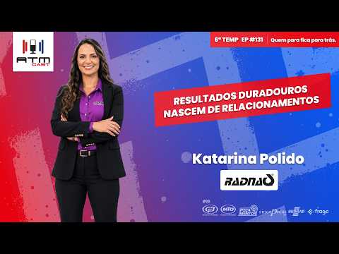 Liderança Comercial e o Futuro das Vendas no Aftermarket | Katarina Polido | ATMCAST #131