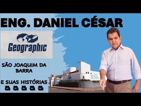 📈ENGENHEIRO SR. DANIEL CÉSAR 📈🏗 GEOGRAPHIC GRUPO 🏗⭐️GRANDES EMPRESAS JOAQUINENES⭐️