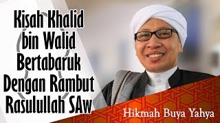 Download lagu Kisah Khalid bin Walid Bertabaruk Dengan Rambut Rasulullah SAW | Hikmah Buya Yahya mp3