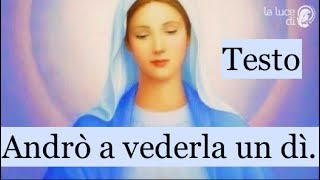 Andrò a vederla un dì. TESTO | La Luce di Maria