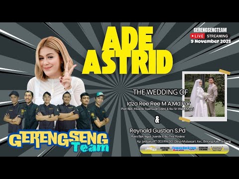 🔴LIVE MUSIC ADE ASTRID X GERENGSENG TEAM - THE WEDDING OF IDZA REE M A.MD.PAR & REYNALD GUSTIAN S.PD