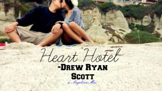 Heart Hotel  Drew Ryan Scott