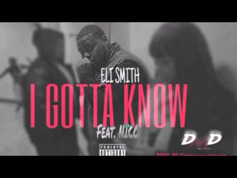 Eli Smith feat. Nico - I Gotta Know