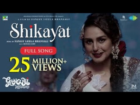Shikayat | Full Music Video | Gangubai Kathiawadi | Alia Bhatt | Sanjay Leela Bhansali |Archana Gore