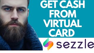 How to get cash from Sezzle virtual card-2025 l DoubleZ