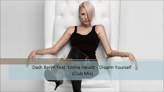 Dash Berlin feat: Emma Hewitt ~ Disarm Yourself (Club Mix)