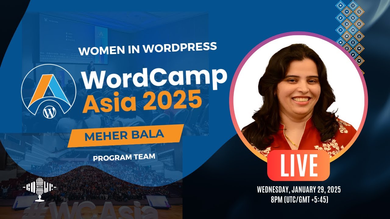 🙋‍♀️ Women in WordPress: How Meher Bala is Shaping WordCamp Asia 2025 with Inclusivity & Leadership