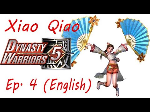 Dynasty Warriors 5 Xiao Qiao  Ep. 4 Chapter 4- Battle Of Xia Kou (Eng. Ver)