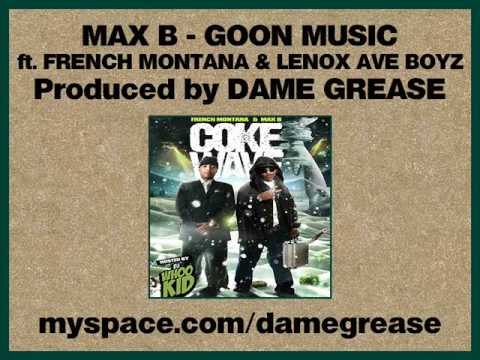 Max B - Goon Music feat. French Montana & Lenox Ave Boyz