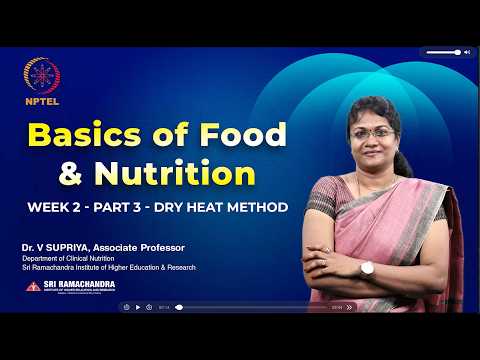 Dry heat methods of cooking | Basics of Food and Nutrition - Week 2 - Part 3