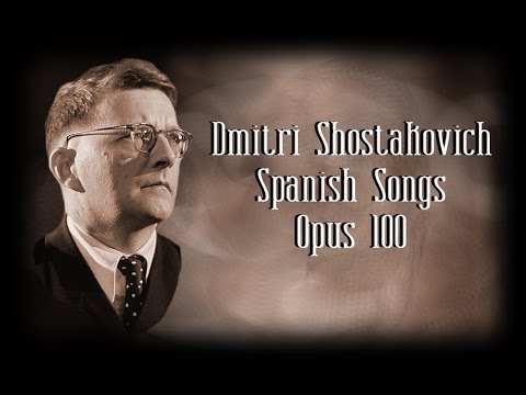 Shostakovich - Spanish Songs Opus 100