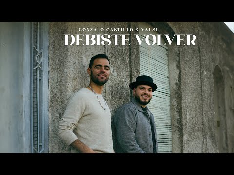 Valsi, Gonzalo Castillo - No Debiste Volver (Video Oficial)