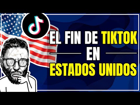 ¿El FIN de TikTok? - Prohibición de TikTok en EEUU