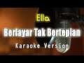 Ella Berlayar Tak Bertepian Karaoke By Bening Musik