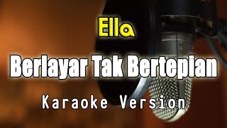 Download lagu Ella Berlayar Tak Bertepian Karaoke By Bening Musi... mp3