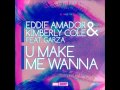 Eddie Amador & Kimberly Cole ft Garza - U Make Me ...