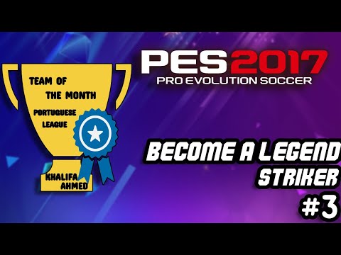 PES 2017 BECOME A LEGEND CAREER MODE Gameplay Walkthrough PART 3 | Striker | TEAM OF THE MONTH! [PC]