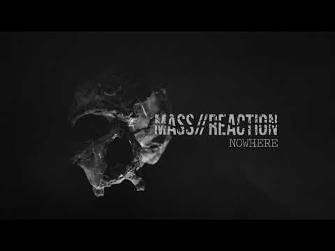 Mass//Reaction - Nowhere