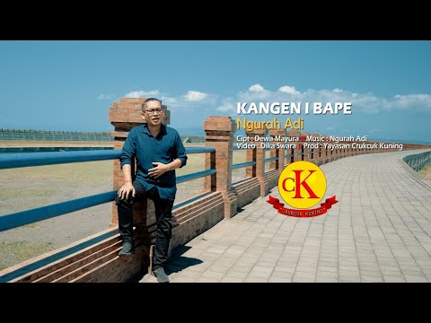 KANGEN I BAPE  -  NGURAH ADI // Official Music Video