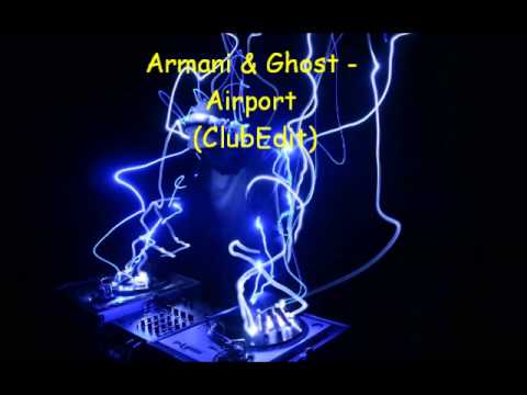 Armani & Ghost   Airport ClubEdit