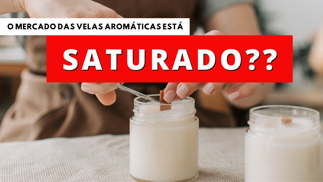 Você precisa saber disso | O futuro do mercado das velas aromáticas artesanais