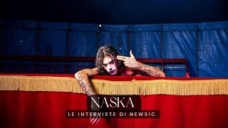 Le interviste di Newsic - NASKA