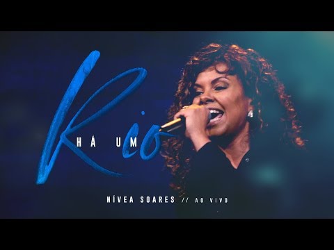 HÁ UM RIO | NÍVEA SOARES (Clipe Oficial)