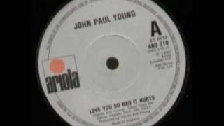 Love You So Bad It Hurts - John Paul Young