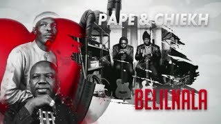 NOUVEAU SINGLE PAPE ET CHEIKH - BELILNALA