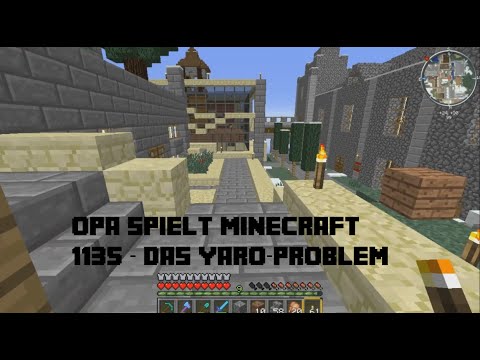 Opa spielt Minecraft 1135 – Das Yaro Problem