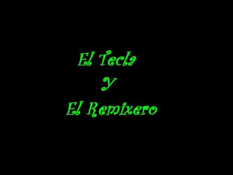 El Tecla y El Remixero-Destrozaste mi alma-Letra en descripcion-MelchooX