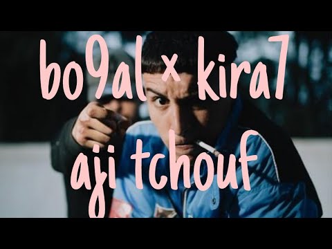 Kira7 X Bo9al ( Aji tchouf ) LYRICS