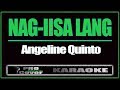 Nag-iisa Lang - ANGELINE QUINTO (KARAOKE)