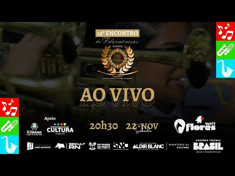 [AO VIVO] 14º ENCONTRO DE FILARMÔNICAS DE FLORÂNIA/RN - 22/11/2025