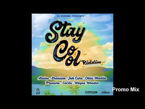 Stay Cool Riddim Mix (Full Oct 2018) Feat. Pressure Cecile Chris Martin Alaine Jah Cure
