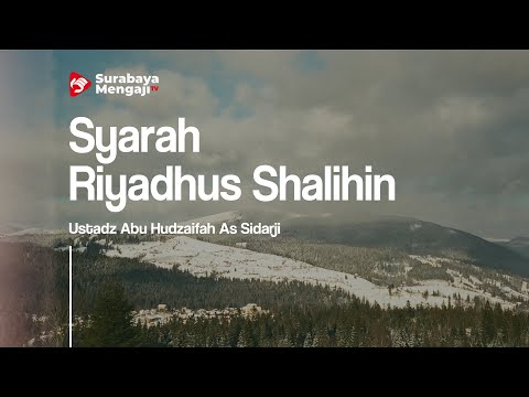Syarah Riyadhus Shalihin - Ustadz Abu Hudzaifah As Sidarji