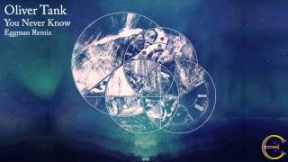 Oliver Tank - You Never Know (Eggman Remix)