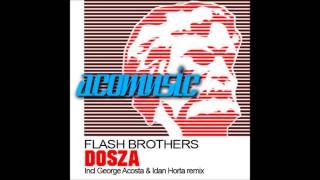 Flash Brothers - Dosza (George Acosta Remix)